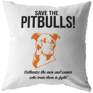 SAVE THE PITBULLS - Pillow